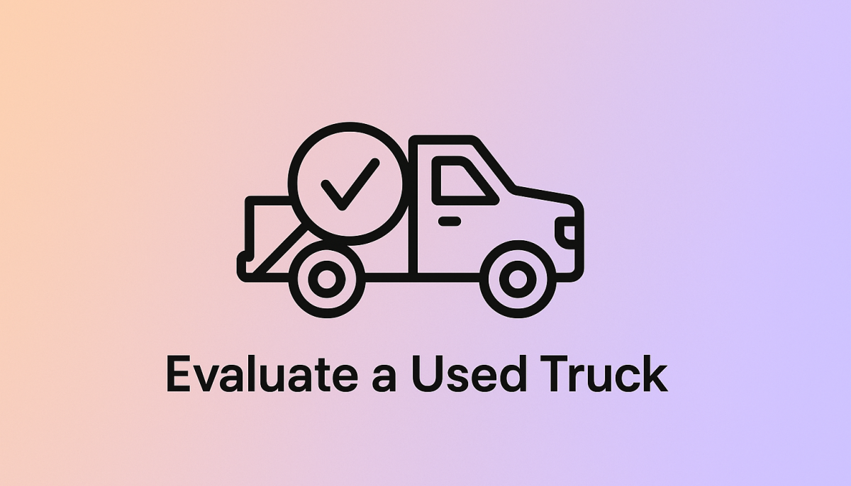 guide for evaluating used truck value including mileage, maintenance, and inspection tips